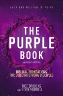 Le livre violet, édition mise à jour : Les fondements bibliques pour construire des disciples forts - The Purple Book, Updated Edition: Biblical Foundations for Building Strong Disciples