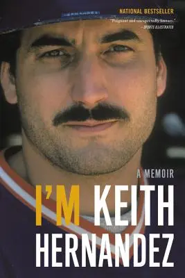 Je suis Keith Hernandez : un mémoire - I'm Keith Hernandez: A Memoir