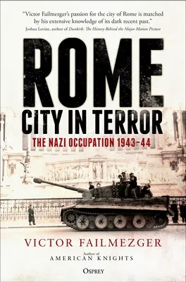 Rome - Ville de la terreur : L'occupation nazie 1943-44 - Rome - City in Terror: The Nazi Occupation 1943-44