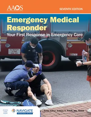 Répondant médical d'urgence : Votre première réponse en matière de soins d'urgence Comprend l'accès à Navigate Advantage - Emergency Medical Responder: Your First Response in Emergency Care Includes Navigate Advantage Access