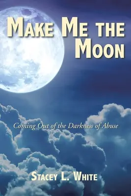 Make Me the Moon : Sortir des ténèbres de la maltraitance - Make Me the Moon: Coming Out of the Darkness of Abuse