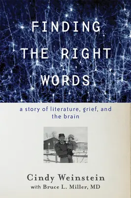 Trouver les mots justes : Une histoire de littérature, de deuil et de cerveau - Finding the Right Words: A Story of Literature, Grief, and the Brain