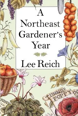 L'année d'un jardinier du nord-est - A Northeast Gardener's Year