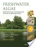 Algues d'eau douce : identification, dénombrement et utilisation comme bioindicateurs - Freshwater Algae: Identification, Enumeration and Use as Bioindicators