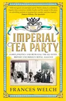 Imperial Tea Party - Famille, politique et trahison : l'alliance malheureuse des rois britanniques et russes - Imperial Tea Party - Family, politics and betrayal: the ill-fated British and Russian royal alliance