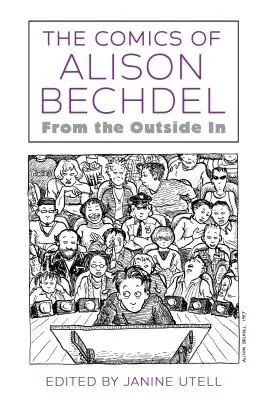 Les bandes dessinées d'Alison Bechdel : De l'extérieur vers l'intérieur - Comics of Alison Bechdel: From the Outside in