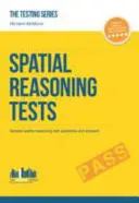 Tests de raisonnement spatial - Le guide ULTIME pour réussir les tests de raisonnement spatial (Testing Series) - Spatial Reasoning Tests - The ULTIMATE guide to passing spatial reasoning tests (Testing Series)