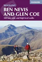 Walking Ben Nevis and Glen Coe : 100 Low, Mid, and High Level Walks (Marcher à Ben Nevis et Glen Coe : 100 marches de bas, moyen et haut niveau) - Walking Ben Nevis and Glen Coe: 100 Low, Mid, and High Level Walks