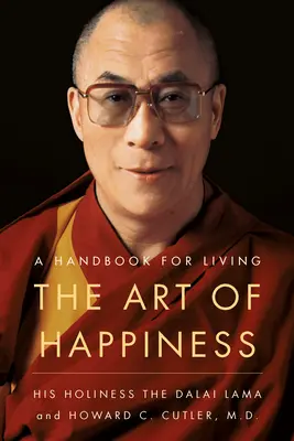 L'art du bonheur : Un manuel de vie - The Art of Happiness: A Handbook for Living