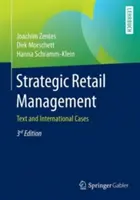 Gestion stratégique du commerce de détail : Texte et cas internationaux - Strategic Retail Management: Text and International Cases