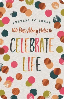 Prières à partager : 100 notes à partager pour célébrer la vie - Prayers to Share: 100 Pass-Along Notes to Celebrate Life