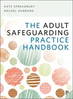 Manuel pratique de sauvegarde des adultes - The Adult Safeguarding Practice Handbook