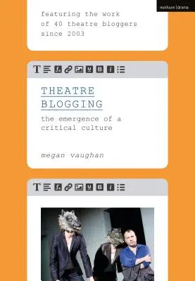 Le blogage théâtral : L'émergence d'une culture critique - Theatre Blogging: The Emergence of a Critical Culture