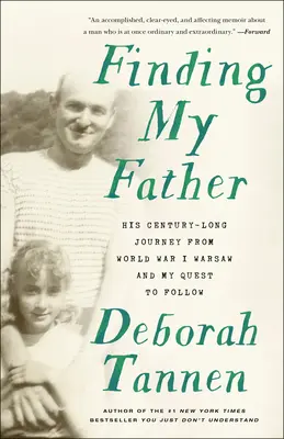 À la recherche de mon père : Son voyage d'un siècle depuis Varsovie pendant la Première Guerre mondiale et ma quête pour le suivre - Finding My Father: His Century-Long Journey from World War I Warsaw and My Quest to Follow