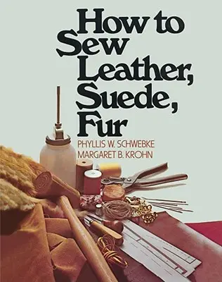 Comment coudre le cuir, le daim et la fourrure - How to Sew Leather, Suede, Fur