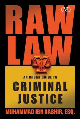 Raw Law : Un guide urbain de la justice pénale - Raw Law: An Urban Guide to Criminal Justice