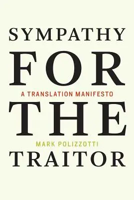 Sympathy for the Traitor : Un manifeste de la traduction - Sympathy for the Traitor: A Translation Manifesto