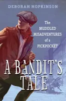 L'histoire d'un bandit : les mésaventures embrouillées d'un pickpocket - A Bandit's Tale: The Muddled Misadventures of a Pickpocket