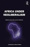 L'Afrique sous le néolibéralisme - Africa Under Neoliberalism