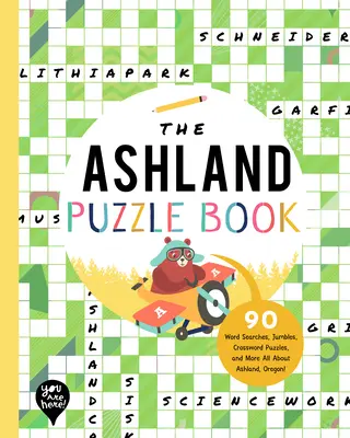 Le livre d'énigmes d'Ashland : 90 mots à chercher, des énigmes, des mots croisés et plus encore Tout sur Ashland, Oregon ! - The Ashland Puzzle Book: 90 Word Searches, Jumbles, Crossword Puzzles, and More All about Ashland, Oregon!