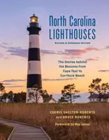 Phares de Caroline du Nord : Les histoires derrière les balises de Cape Fear à Currituck Beach - North Carolina Lighthouses: The Stories Behind the Beacons from Cape Fear to Currituck Beach
