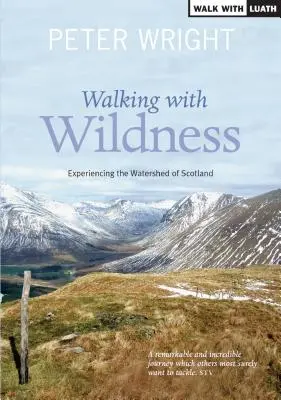 Marcher avec la nature - Découvrir le bassin hydrographique de l'Écosse - Walking with Wildness - Experiencing the Watershed of Scotland