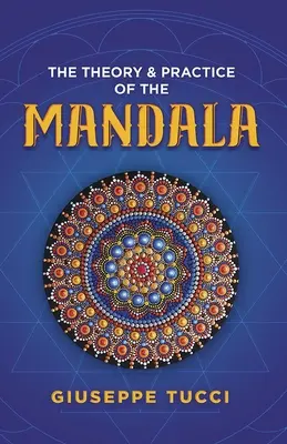 La théorie et la pratique du mandala - The Theory and Practice of the Mandala