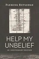 Aidez mon incrédulité, édition du 20e anniversaire - Help My Unbelief, 20th Anniversary Edition