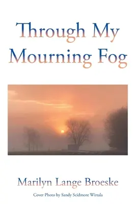 À travers le brouillard du deuil - Through My Mourning Fog