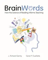 Brain Words : Comment la science de la lecture éclaire l'enseignement - Brain Words: How the Science of Reading Informs Teaching