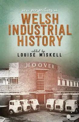 Nouvelles perspectives sur l'histoire industrielle galloise - New Perspectives on Welsh Industrial History