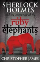 Sherlock Holmes et l'aventure des éléphants de rubis - Sherlock Holmes and The Adventure of the Ruby Elephants