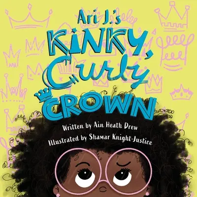 Ari J.'s Kinky, Curly Crown (La couronne crépue et bouclée d'Ari J.) - Ari J.'s Kinky, Curly Crown