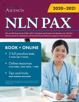 NLN PAX RN and PN Study Guide 2020-2021 : Livre de préparation et questions d'entraînement à l'examen d'entrée au NLN pour les infirmières autorisées et auxiliaires (National PAX RN and PN Study Guide 2020-2021) - NLN PAX RN and PN Study Guide 2020-2021: Prep Book and Practice Test Questions for NLN Pre Entrance Exam for Registered and Practical Nurses (National