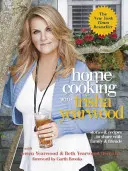 La cuisine familiale de Trisha Yearwood : Histoires et recettes à partager avec la famille et les amis - Home Cooking with Trisha Yearwood: Stories & Recipes to Share with Family & Friends