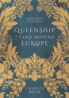La royauté dans l'Europe du début des temps modernes - Queenship in Early Modern Europe