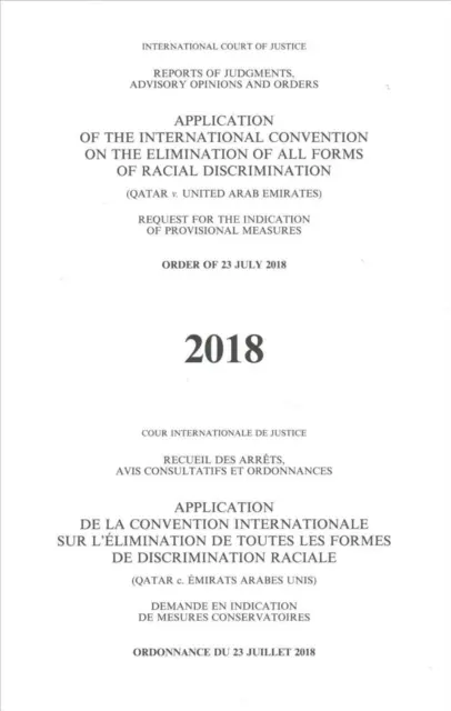 Recueil des arrêts, avis consultatifs et ordonnances : Application de la Convention internationale sur l'élimination de toutes les formes de discrimination raciale. - Reports of Judgments, Advisory Opinions and Orders: Application of the International Convention on the Elimination of All Forms of Racial Discriminati