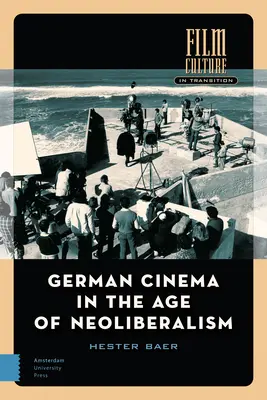 Le cinéma allemand à l'ère du néolibéralisme - German Cinema in the Age of Neoliberalism