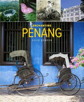 L'enchantement de Penang - Enchanting Penang