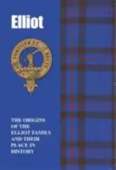 Elliots - Les origines de la famille Elliot et leur place dans l'histoire - Elliots - The Origins of the Elliot Family and Their Place in History