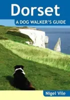 Guide du promeneur de chiens de Dorset - Dorset a Dog Walker's Guide