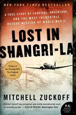 Perdu à Shangri-La : une histoire vraie de survie, d'aventure et de la plus incroyable mission de sauvetage de la Seconde Guerre mondiale - Lost in Shangri-La: A True Story of Survival, Adventure, and the Most Incredible Rescue Mission of World War II