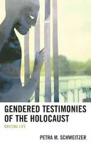Témoignages sexués de l'Holocauste : Écrire la vie - Gendered Testimonies of the Holocaust: Writing Life