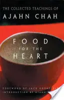 Nourriture pour le cœur : Le recueil des enseignements d'Ajahn Chah - Food for the Heart: The Collected Teachings of Ajahn Chah