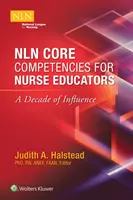 Compétences de base du Nln pour les formateurs d'infirmières : Une décennie d'influence - Nln Core Competencies for Nurse Educators: A Decade of Influence