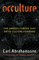 Occulture : Les forces invisibles qui font avancer la culture - Occulture: The Unseen Forces That Drive Culture Forward