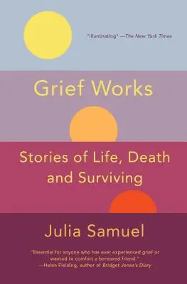 Grief Works : Histoires de vie, de mort et de survie - Grief Works: Stories of Life, Death, and Surviving