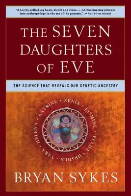 Les sept filles d'Eve : La science qui révèle notre ascendance génétique - The Seven Daughters of Eve: The Science That Reveals Our Genetic Ancestry