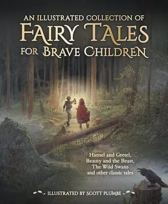 Une collection illustrée de contes de fées pour les enfants courageux - An Illustrated Collection of Fairy Tales for Brave Children