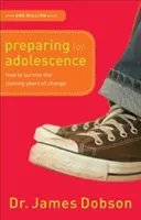 Se préparer à l'adolescence : Comment survivre aux années de changement à venir - Preparing for Adolescence: How to Survive the Coming Years of Change